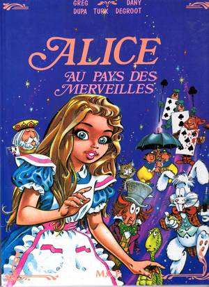 Alice French Porn Comic - This comic version of AIW was drawn by belgian comic artist Dany in  cooperation with Greg, Dupa, Turk and Degroot. Its a nice who is who of  francobelgian ...